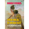 Rudolf Steiner - Földi halál és világi élet