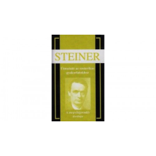 Rudolf Steiner - Útmutató az ezoterikus gyakorlatokhoz - A megvilágosodás ösvénye irodalom