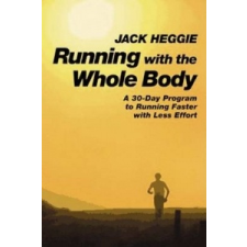  Running With The Whole Body – Jack Heggie idegen nyelvű könyv