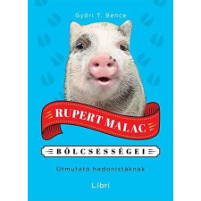 Rupert Malac bölcsességei - Útmutató hedonistáknak szépirodalom