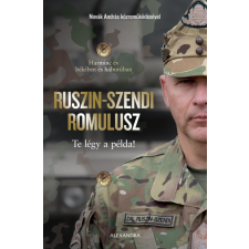 Ruszin-Szendi Romulusz, Novák András - Te légy a példa! egyéb könyv