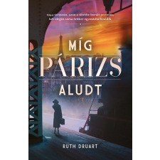 Ruth Druart - Míg Párizs aludt egyéb könyv