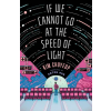 S&amp;s/Saga Press If We Cannot Go at the Speed of Light | Anton Hur