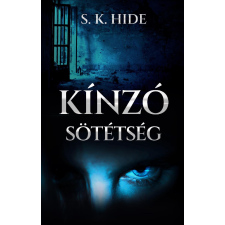 S. K. Hide Kínzó sötétség regény