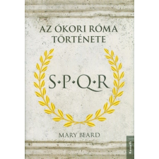 S.P.Q.R. - Az ókori Róma története történelem