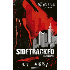 S.T. Abby - Sidetracked - Eltérítve egyéb könyv