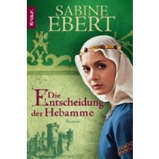 Sabine Ebert Die Entscheidung der Hebamme – Sabine Ebert idegen nyelvű könyv