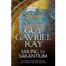  Sailing to Sarantium – Guy Gavriel Kay idegen nyelvű könyv