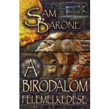 Sam Barone A BIRODALOM FELEMELKEDÉSE regény