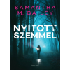 Samantha M. Bailey - Nyitott szemmel