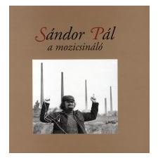 SÁNDOR PÁL A MOZICSINÁLÓ művészet