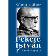 Sánta Gábor SÁNTA GÁBOR FEKETE ISTVÁN - TANULMÁNYOK 3. társadalom- és humántudomány