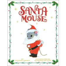  Santa Mouse – Michael Brown,Elfrieda De Witt idegen nyelvű könyv