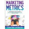 Santino Spencer Marketing Metrics | Santino Spencer