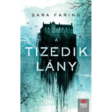 Sara Faring A tizedik lány (BK24-209617) - Krimi, bűnügyi, thriller irodalom