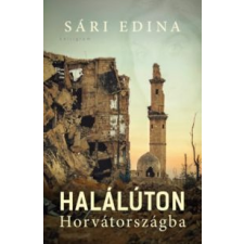 Sári Edina Halálúton Horvátországba irodalom