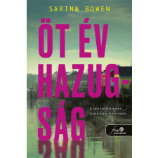 Sarina Bowen - Öt év hazugság idegen nyelvű könyv