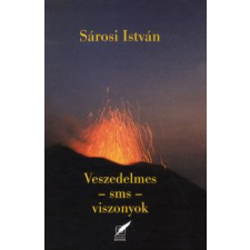 Sárosi István Veszedelmes - sms - viszonyok regény