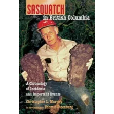  Sasquatch in British Columbia – Christopher L Murphy idegen nyelvű könyv
