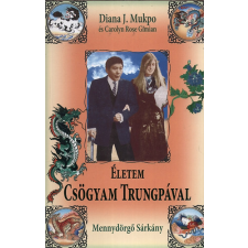 Satori-Book Kiadó Életem Csögyam Trungpával - Mennydörgő Sárkány történelem
