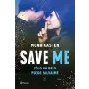  Save Me (Serie Save 1) – MONA KASTEN