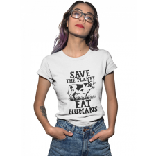 Save the planet eat humans - Női Póló női póló