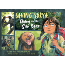  Saving Sorya: Chang and the Sun Bear – Nguyen Thi Thu Trang idegen nyelvű könyv