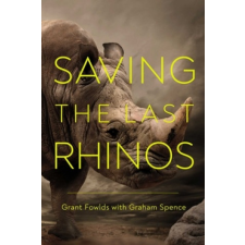Saving the Last Rhinos – Graham Spence idegen nyelvű könyv