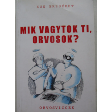 Saxum Kft. Mik vagytok ti, orvosok? - Orvosviccek antikvárium - használt könyv