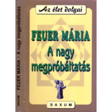 Saxum Kiadó A nagy megpróbáltatás (Az élet dolgai) antikvárium - használt könyv