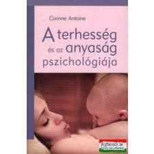 Saxum Kiadó A terhesség és az anyaság pszichológiája életmód, egészség