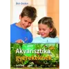 Saxum Kiadó Ben Boden: Akvarisztika gyerekeknek