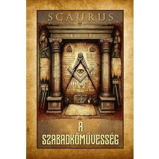 SCAURUS - A szabadkőművesség egyéb könyv