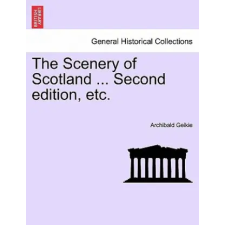  Scenery of Scotland ... Second Edition, Etc. – Geikie,Archibald,Sir idegen nyelvű könyv