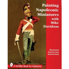 Schiffer Publishing Ltd. Painting Napoleonic Miniatures | Mike Davidson egyéb könyv