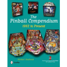 Schiffer Publishing Ltd. Pinball Compendium: 1982 to Present | Michael Shalhoub egyéb könyv