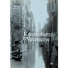 Schmal Alexandra (szerk) - Kosztolányi Velencéje egyéb könyv