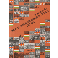 Scolar Anglia és Magyarország párhuzamos története 1945-1951 antikvárium - használt könyv