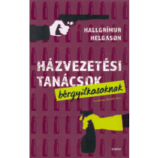 Scolar Hallgrímur Helgason - Házvezetési tanácsok bérgyilkosoknak regény