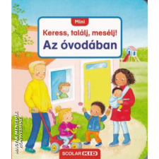Scolar Keress, találj, mesélj! Az óvodában - Denitza Gruber - Sandra Grimm egyéb könyv