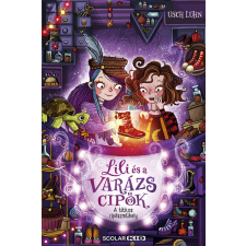 Scolar Kiadó A titkos cipészműhely - Lili és a varázscipők 1. gyermek- és ifjúsági könyv