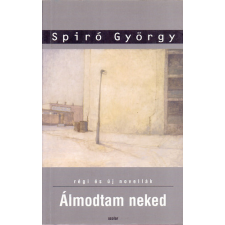 Scolar Kiadó Álmodtam neked (régi és új novellák) antikvárium - használt könyv