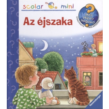 Scolar Kiadó Az éjszaka /Mit? Miért? Hogyan? - Scolar mini 10. gyermek- és ifjúsági könyv