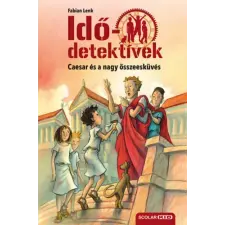 Scolar Kiadó Caesar és a nagy összeesküvés - puhatáblás - Idődetektívek 18. gyermek- és ifjúsági könyv