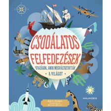 Scolar Kiadó Csodálatos felfedezések - Utazások, amik megváltoztatták a világot gyermek- és ifjúsági könyv