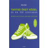 Scolar Kiadó Eline Snel: Tartsd őket közel, de ne túl szorosan - Mindfulness kamasz gyerekek szüleinek