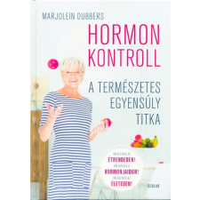 Scolar Kiadó Hormonkontroll - A természetes egyensúly titka életmód, egészség