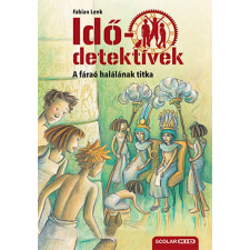 Scolar Kiadó Kft. A fáraó halálának titka gyermek- és ifjúsági könyv