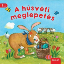 Scolar Kiadó Kft. A húsvéti meglepetés gyermek- és ifjúsági könyv