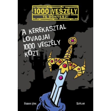 Scolar Kiadó Kft. A Kerekasztal lovagjai 1000 veszély közt gyermek- és ifjúsági könyv